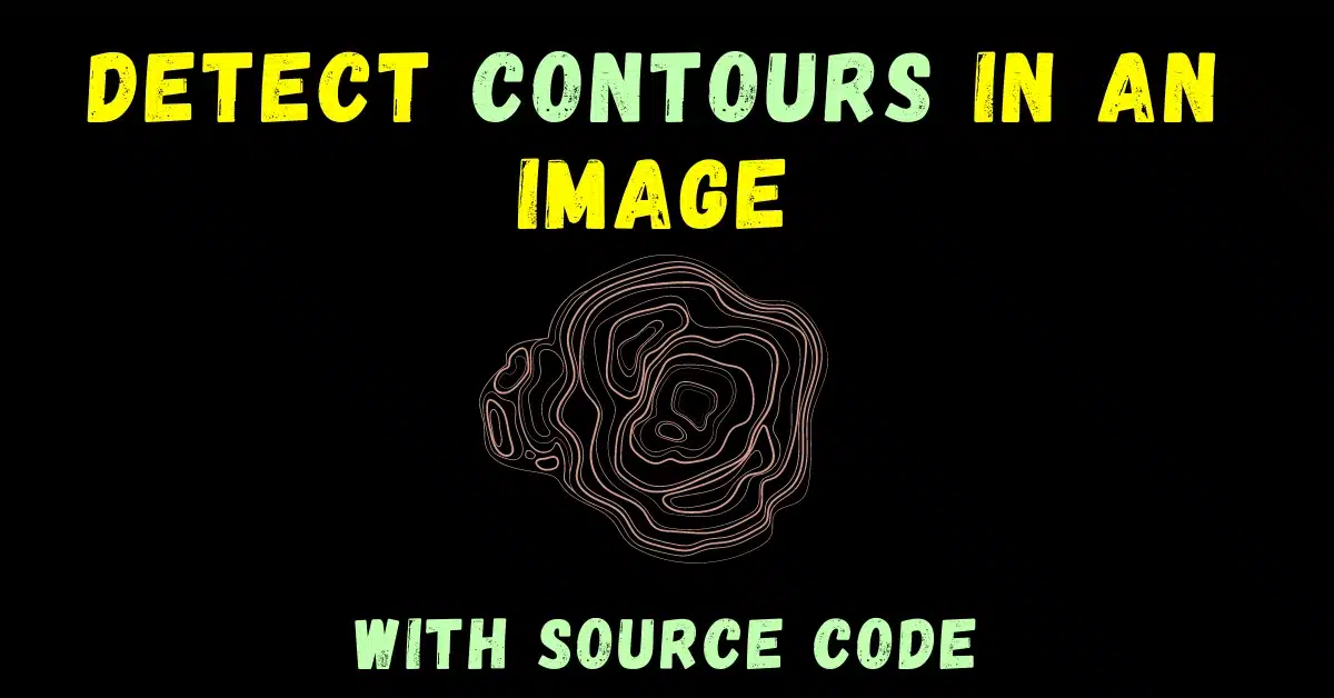 How To Detect Contours In An Image In Python Using Opencv Easy