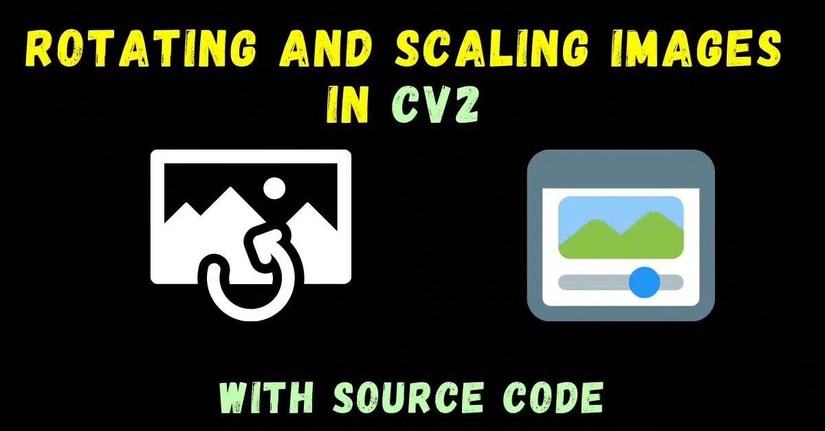 Rotating and Scaling Images in cv2