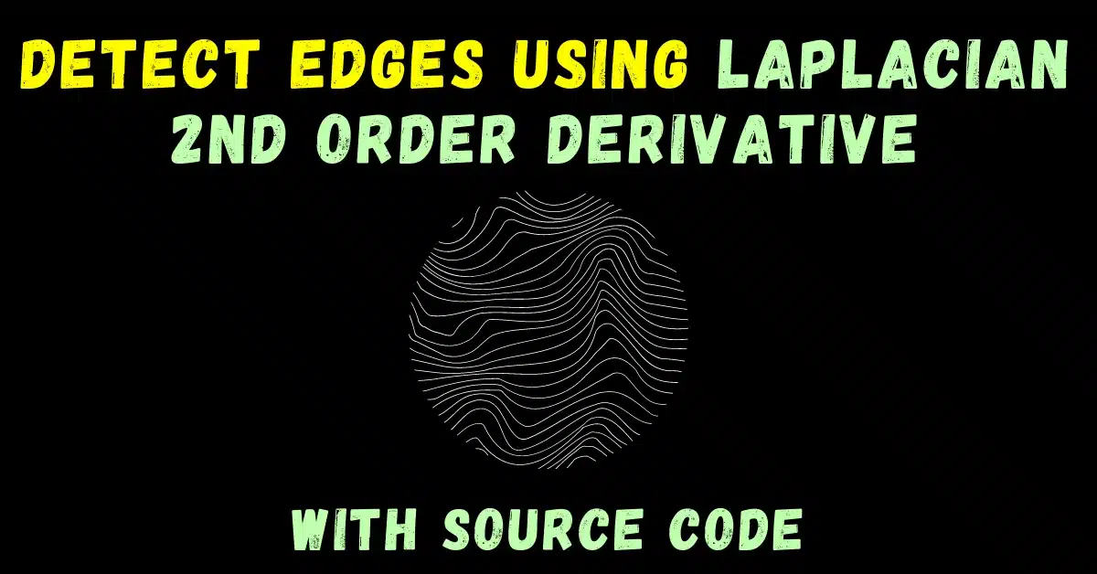 detect edges using Laplacian 2nd order derivative