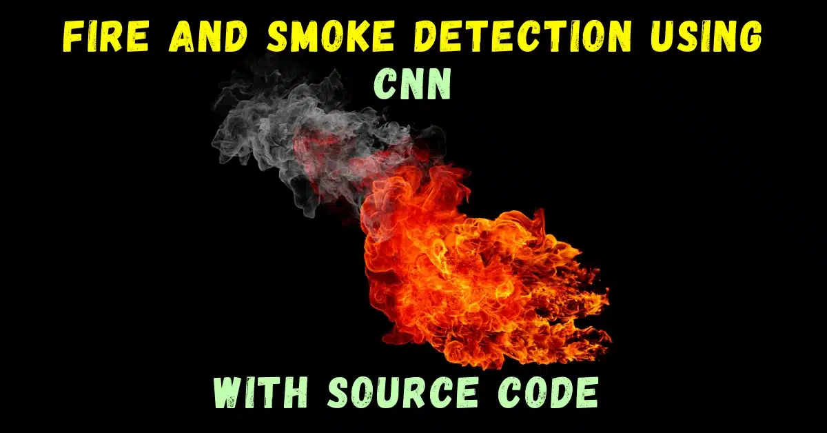 Fire and Smoke Detection using CNN