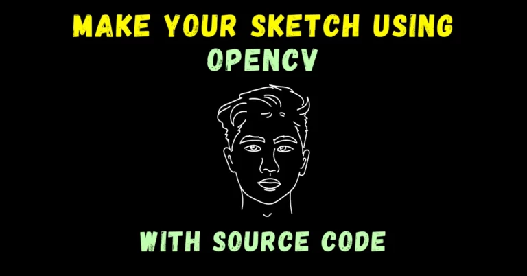 Make your Sketch using OpenCV