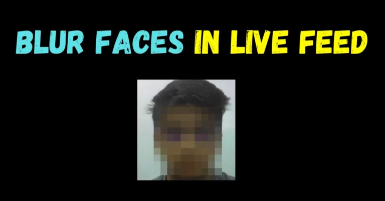 Blur Faces in Live Feed