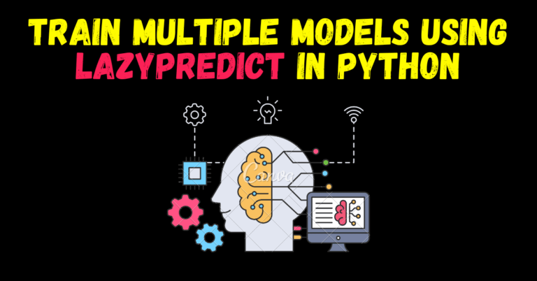 Train Multiple Models using Lazypredict in Python