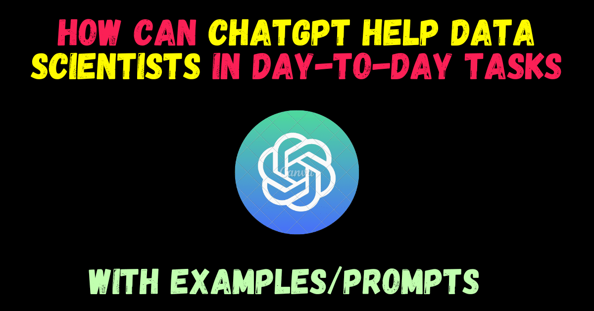 How-can-ChatGPT-help-Data-Scientists-in-day-to-day-tasks-year