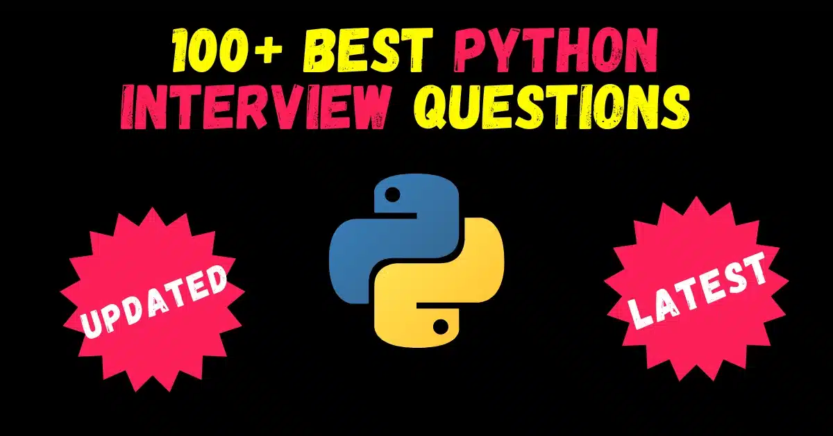 [Updated] 100+ Best Python Interview Questions – 2024
