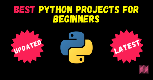 15+ Unique Python Projects For Beginners With Source Code - 2024 ...